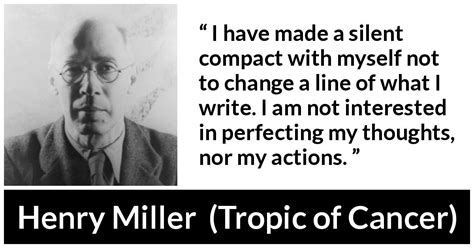 Henry Miller Quotes from Tropic of Cancer.